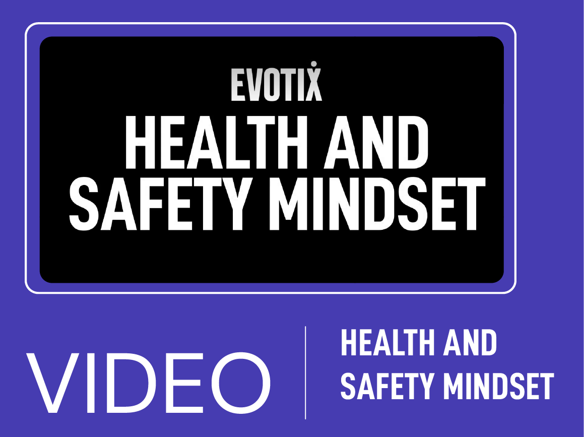 EVOTIX_ResourcePage_VideoTemplate_HEALTH AND SAFETY MINDSET-01